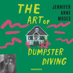 The Art of Dumpster Diving Audiobook, by Jennifer Anne Moses