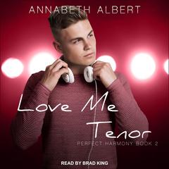 Love Me Tenor Audiobook, by Annabeth Albert