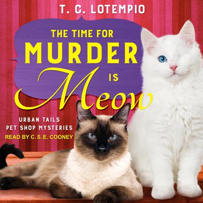 The Time for Murder is Meow Audiobook, by T. C. LoTempio