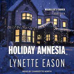Holiday Amnesia Audiobook, by Lynette Eason