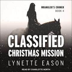 Classified Christmas Mission Audiobook, by Lynette Eason