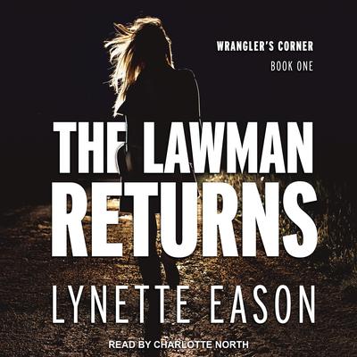 The Lawman Returns: A Riveting Western Suspense Audiobook, by Lynette Eason
