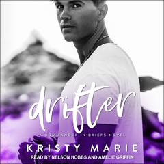 Drifter: A Commander in Briefs Novel Audiobook, by Kristy Marie