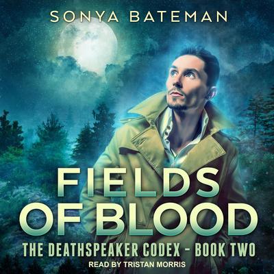 Fields of Blood Audiobook, by Sonya Bateman