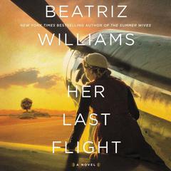 Her Last Flight: A Novel Audiobook, by Beatriz Williams