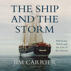 The Ship and the Storm: Hurricane Mitch and the Loss of the Fantome Audiobook, by 