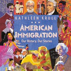 American Immigration: Our History, Our Stories Audiobook, by Kathleen Krull