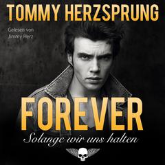 Forever—Solange wir uns halten (Gay Romance German Edition) Audiobook, by Tommy Herzsprung