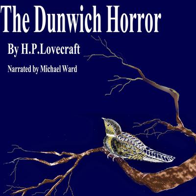 The Dunwich Horror  Audiobook, by H. P. Lovecraft