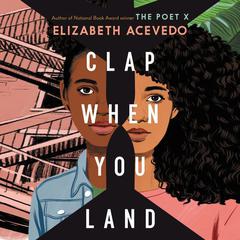 Clap When You Land Audiobook, by Elizabeth Acevedo