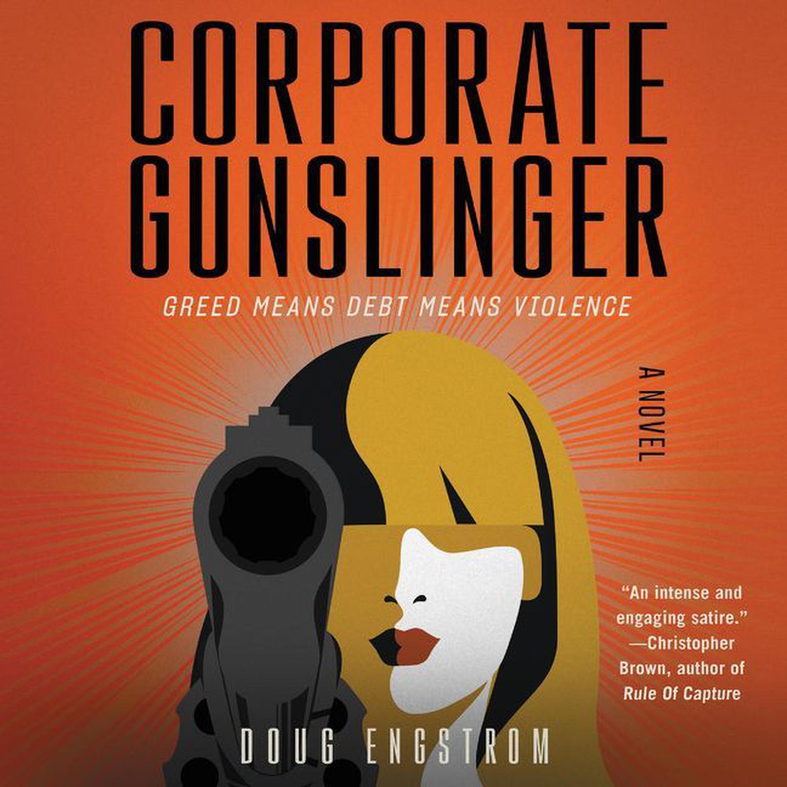 Corporate Gunslinger: A Novel Audiobook, by Doug Engstrom