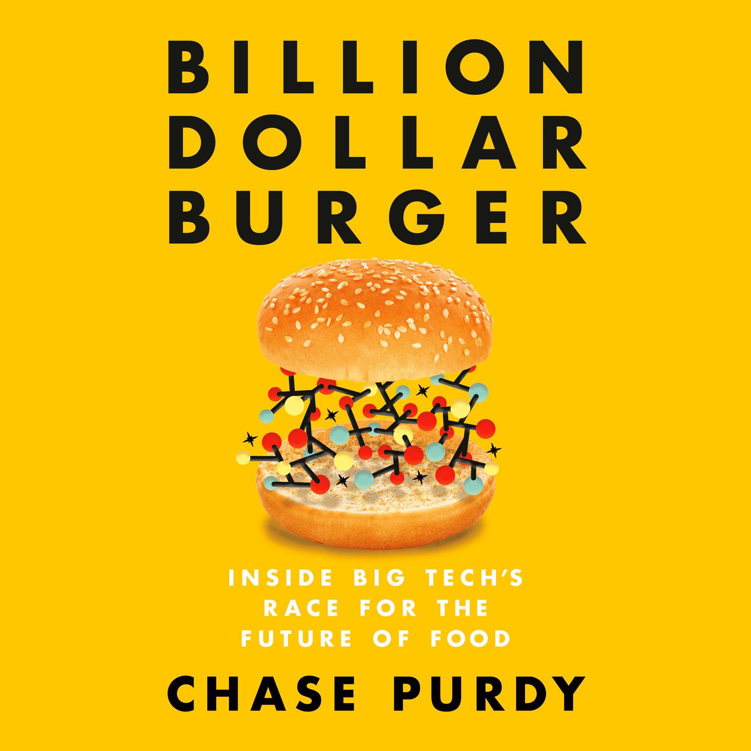 Billion Dollar Burger: Inside Big Tech’s Race for the Future of Food Audiobook