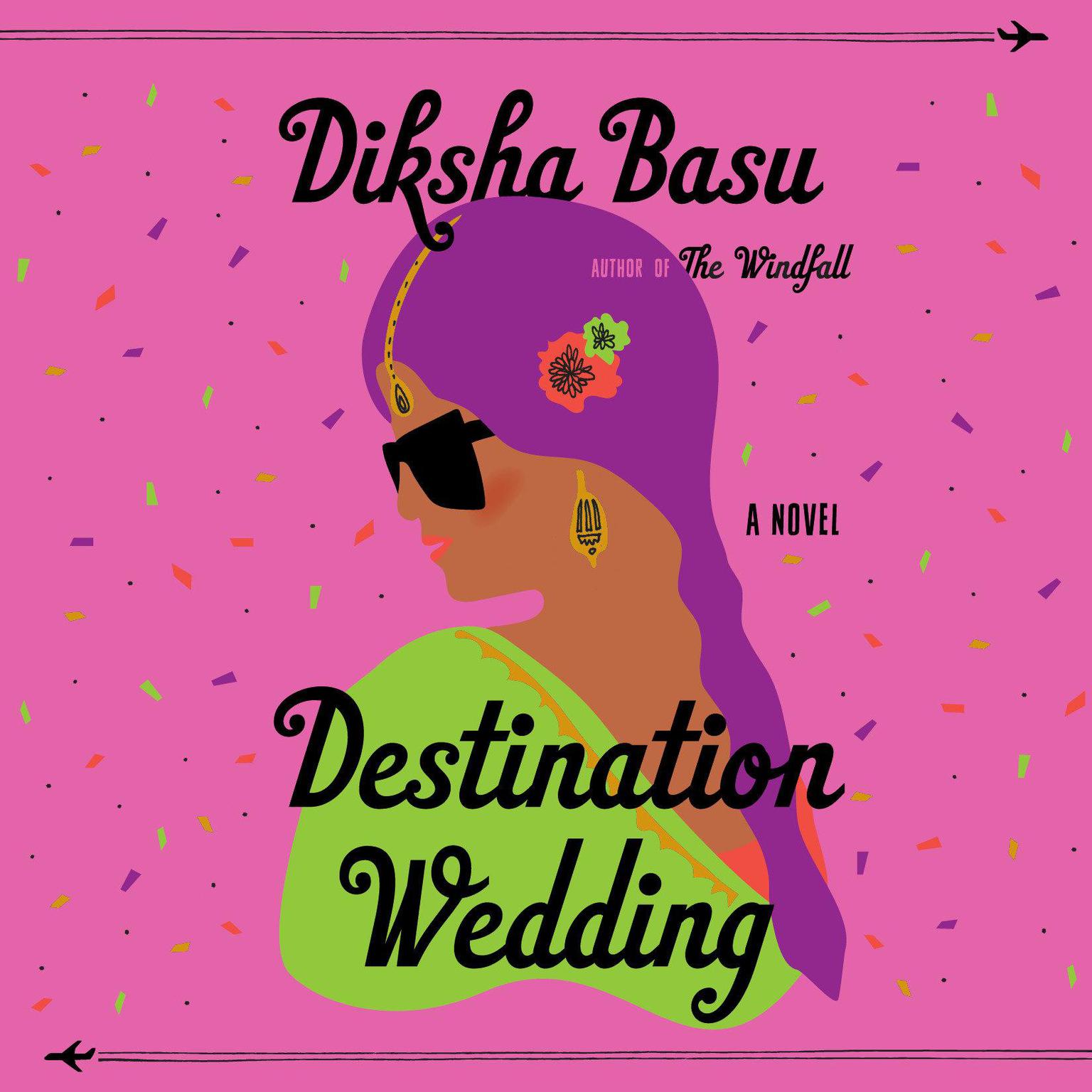 Destination Wedding: A Novel Audiobook, by Diksha Basu