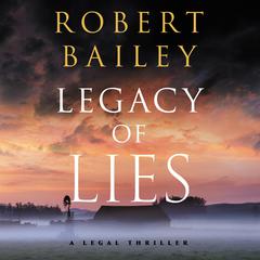 Legacy of Lies Audiobook, by Robert Bailey