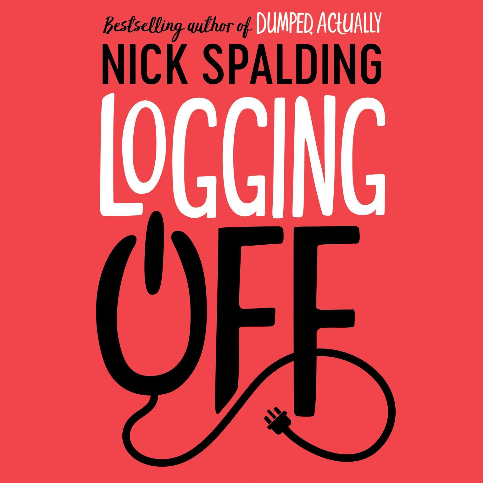 Logging Off Audiobook, by Nick Spalding