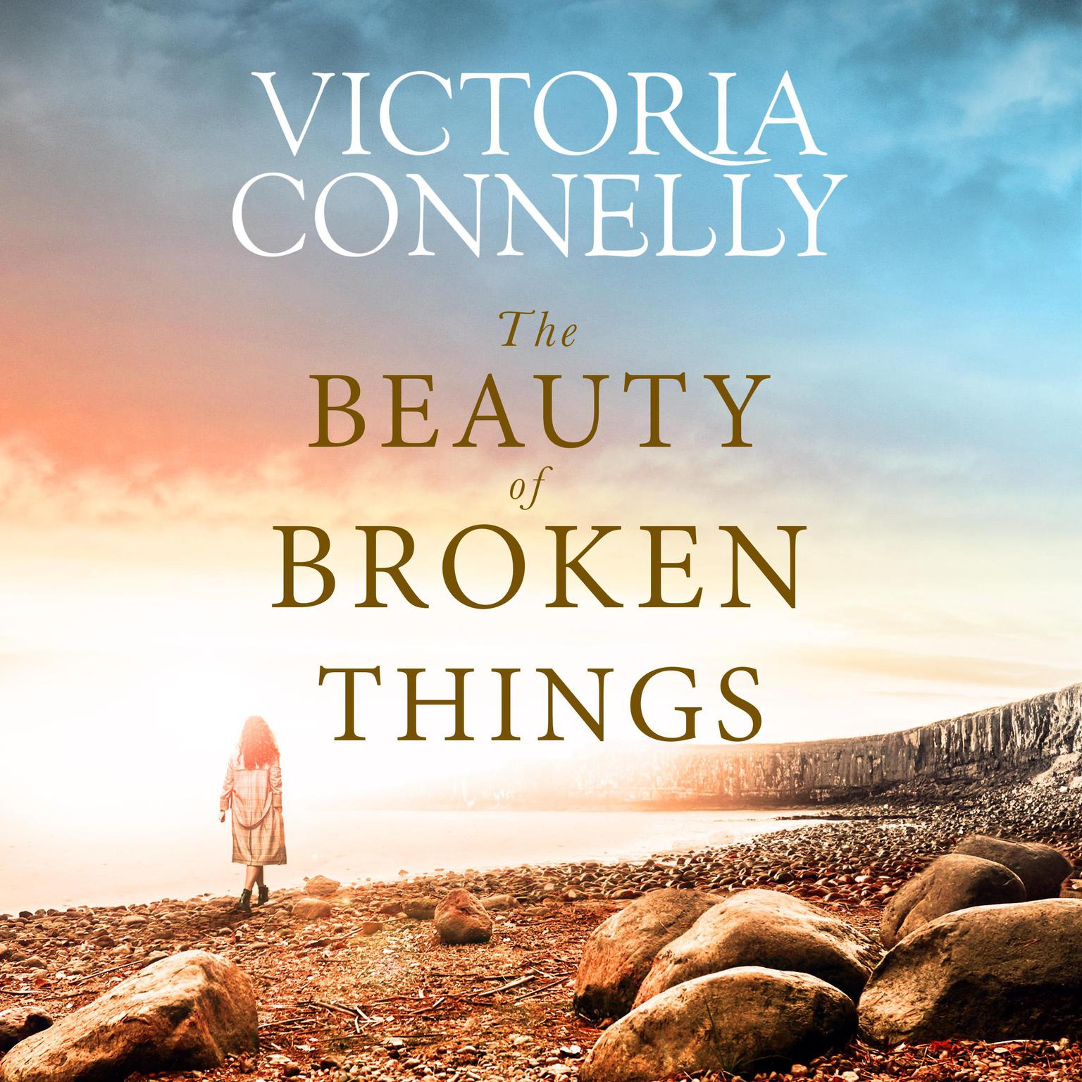 The Beauty of Broken Things Audiobook, by Victoria Connelly