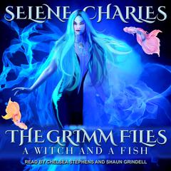 A Witch and a Fish Audiobook, by Selene Charles