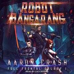 Robot Bangarang Audiobook, by Aaron Crash