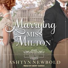 Marrying Miss Milton Audiobook, by 