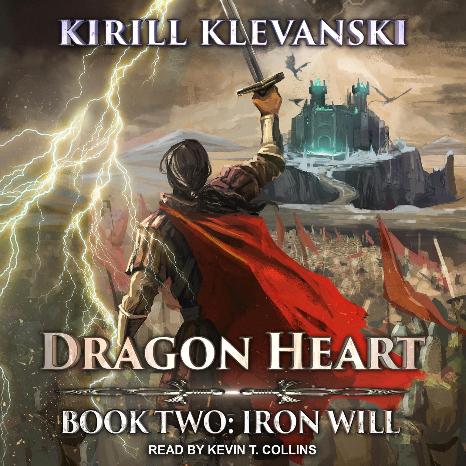 Dragon Heart: Book 2: Iron Will Audiobook, by Kirill Klevanski