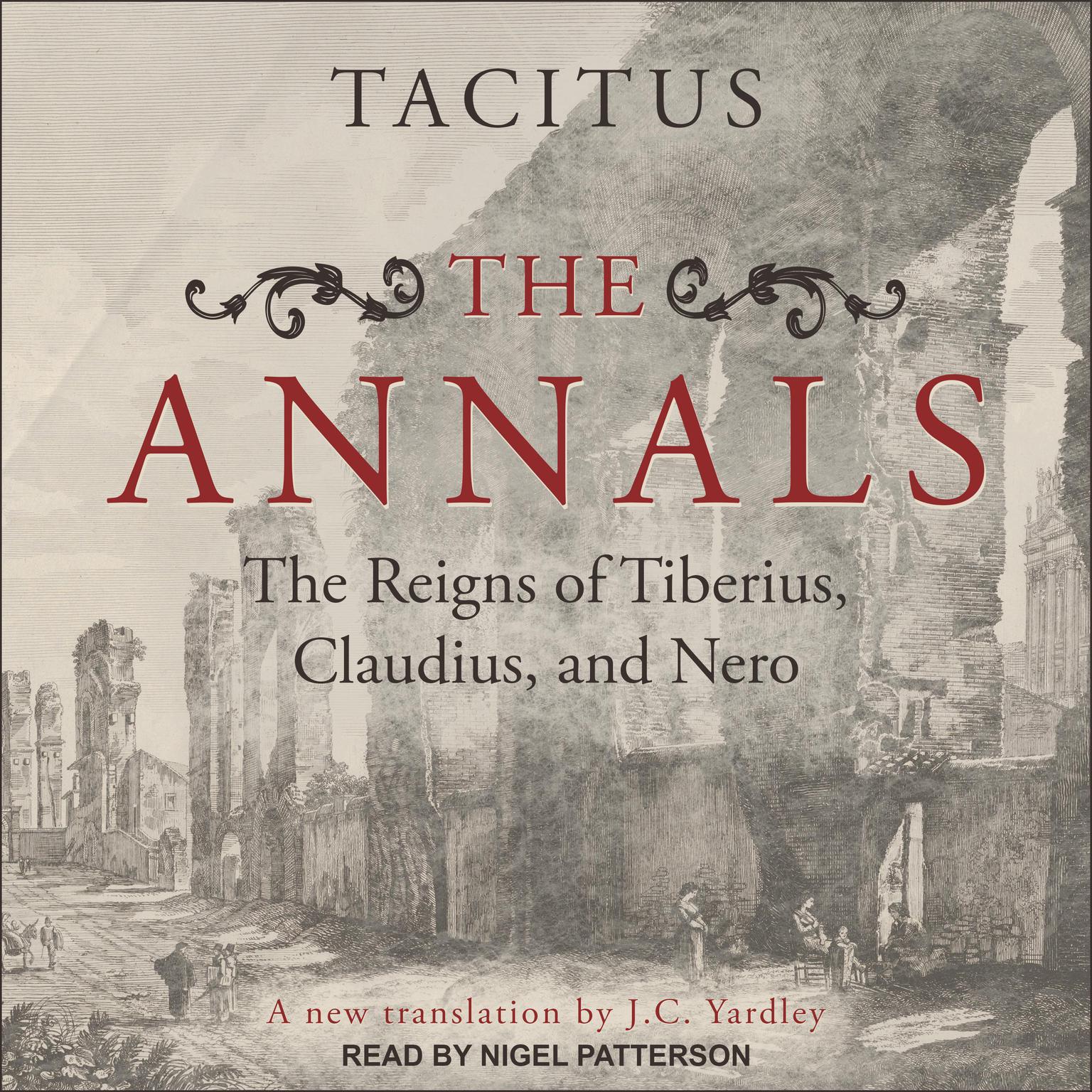 The Annals: The Reigns of Tiberius, Claudius, and Nero Audiobook, by Caius Cornelius Tacitus