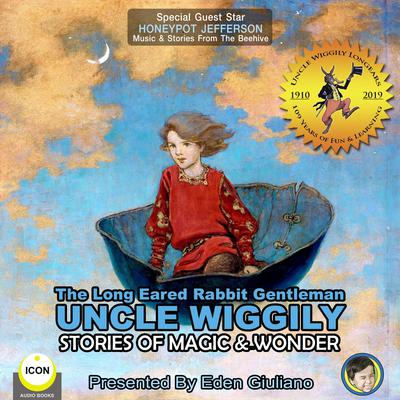 The Long Eared Rabbit Gentleman Uncle Wiggily - Stories Of Magic & Wonder Audiobook, by Howard R. Garis