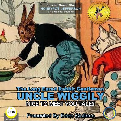 The Long Eared Rabbit Gentleman Uncle Wiggily - Nice To Meet You Tales Audiobook, by Howard R. Garis