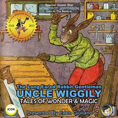 The Long Eared Rabbit Gentleman Uncle Wiggily - Tales Of Wonder & Magic Audiobook, by Howard R. Garis