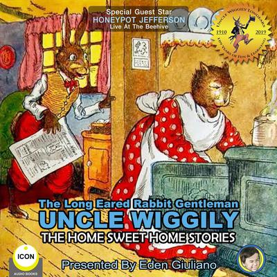 The Long Eared Rabbit Gentleman Uncle Wiggily - The Home Sweet Home Stories Audiobook, by Howard R. Garis