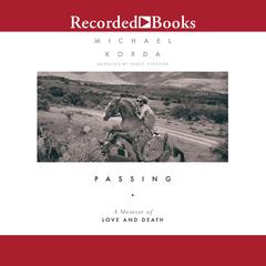 Passing: A Memoir of Love and Death Audiobook, by Michael Korda