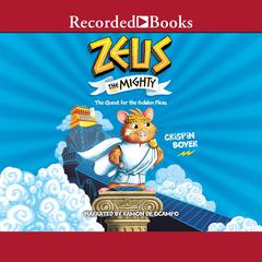 Zeus the Mighty: The Quest for the Golden Fleas  Audiobook, by Crispin Boyer