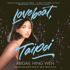 Loveboat, Taipei: Now a major movie on Paramount+ Audiobook, by Abigail Hing Wen