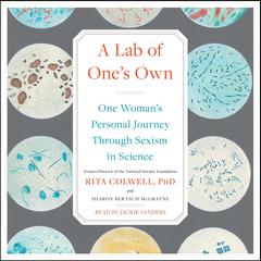 A Lab of Ones Own: One Womans Personal Journey Through Sexism in Science Audiobook, by Rita Colwell