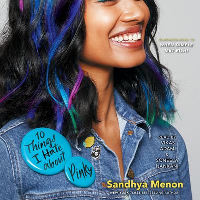 10 Things I Hate about Pinky Audiobook, by Sandhya Menon