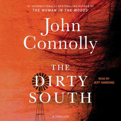 The Dirty South: A Thriler Audiobook, by John Connolly