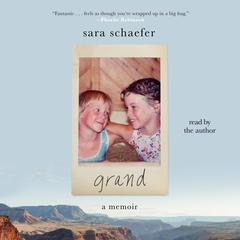 Grand: A Memoir Audiobook, by Sara Schaefer
