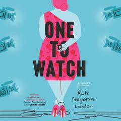 One to Watch: A Novel Audiobook, by Kate Stayman-London