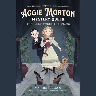 Aggie Morton, Mystery Queen: The Body under the Piano Audiobook, by Marthe Jocelyn