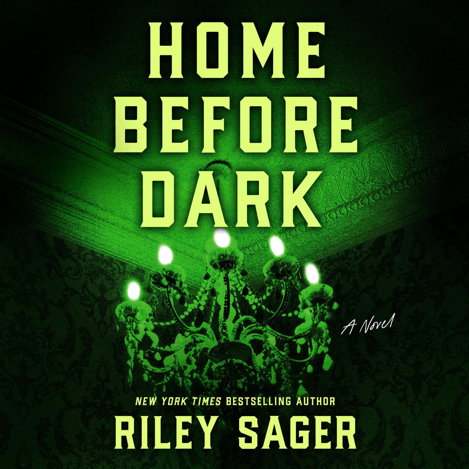 Home Before Dark: A Novel Audiobook, by Riley Sager