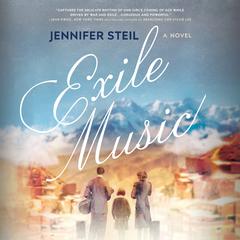 Exile Music: A Novel Audiobook, by Jennifer Steil