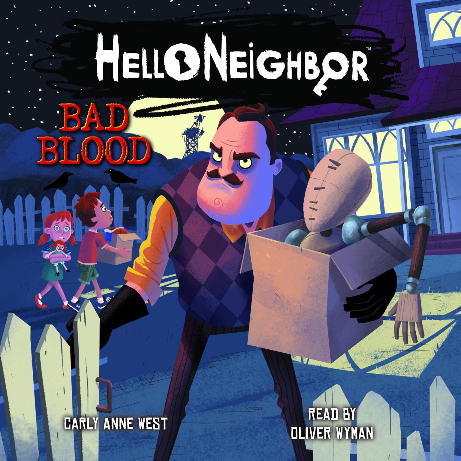 Bad Blood (Hello Neighbor #4) Audiobook, by Carly Anne West