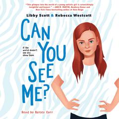 Can You See Me? Audiobook, by Libby Scott