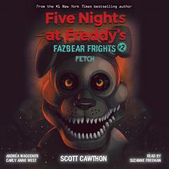 Fazbear Frights #2: Fetch Audiobook, by 