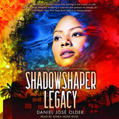 Shadowshaper Legacy (The Shadowshaper Cypher, Book 3) Audiobook, by Daniel José Older