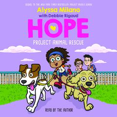 Project Animal Rescue (Alyssa Milano's Hope #2) Audiobook, by Alyssa Milano