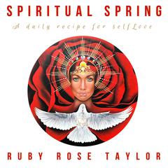 Spiritual Spring: A Journey to Self-Love Audiobook, by Ruby Rose Taylor