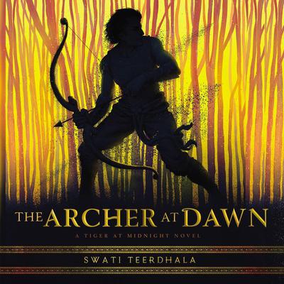 The Archer at Dawn Audiobook, by Swati Teerdhala