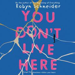 You Dont Live Here Audiobook, by Robyn Schneider