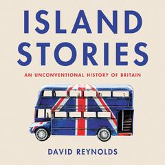 Island Stories: An Unconventional History of Britain Audiobook, by 