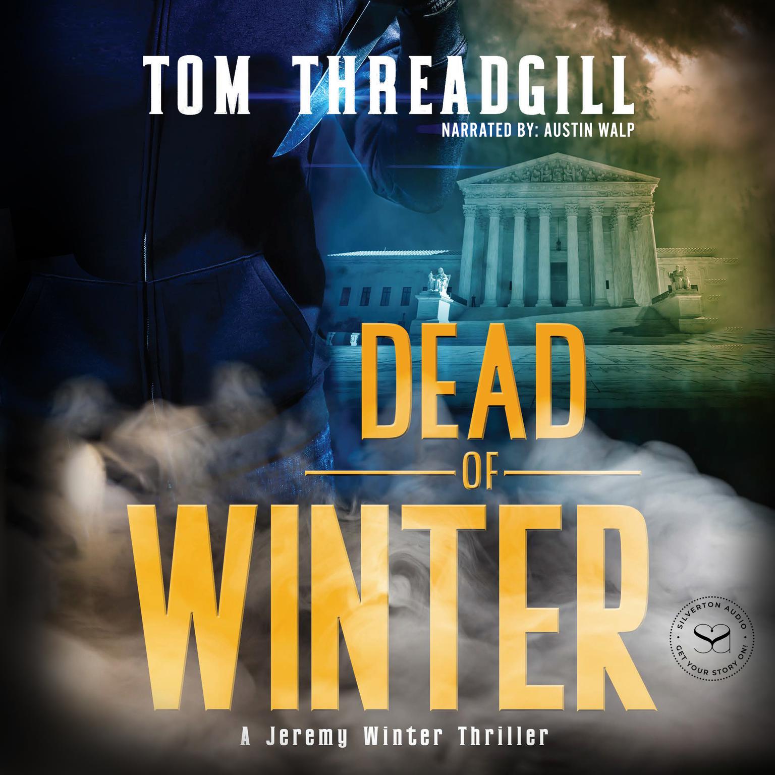 Dead of Winter : A Jeremy Winter Thriller Audiobook, by Tom Threadgill